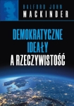 Halford John Mackinder – Demokratyczne ideały a rzeczywistość
