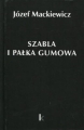 Józef Mackiewicz - Szabla i pałka gumowa