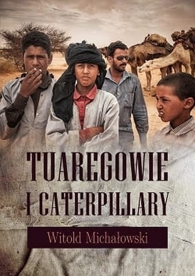 Witold Michałowski - Tuaregowie i caterpillary