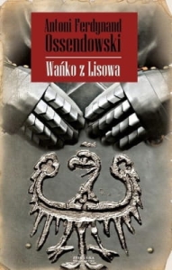Antoni Ferdynand Ossendowski - Wańko z Lisowa