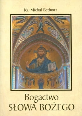 Michał Bednarz – Bogactwo Słowa Bożego