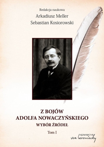 red. Arkadiusz Meller, Sebastian Kosiorowski - Z bojów Adolfa Nowaczyńskiego.