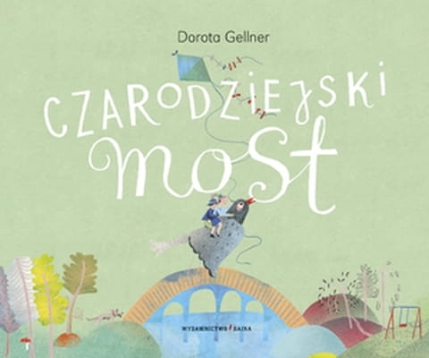 Dorota Gellner – Czarodziejski most