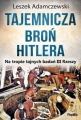 Leszek Adamczewski – Tajemnicza broń Hitlera Na tropie tajnych badań III Rzeszy