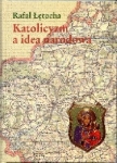 Rafał Łętocha - Katolicyzm a idea narodowa