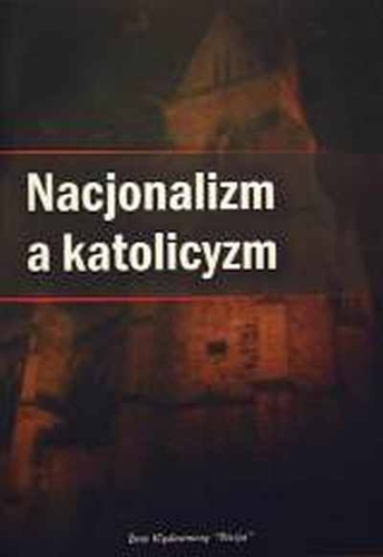 praca zbiorowa - Nacjonalizm a katolicyzm