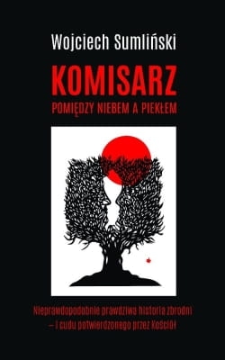 Wojciech Sumliński – Komisarz. Pomiędzy niebem a piekłem