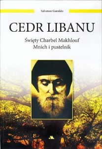 Salvatore Garofalo - Cedr Libanu. Święty Charbel Makhlouf. Mnich i pustelnik