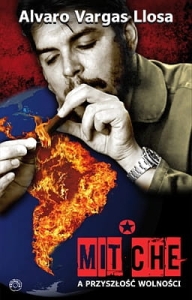 Alvaro Vargas Llosa - Mit Che a przyszłość wolności EBOOK