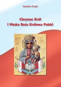 Stanisław Krajski - Chrystus Król i Matka Boża Królowa Polski