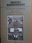Maciej Zakrzewski - W obronie konstytucji. Myśl polityczna Henry’ego Saint Johna wicehrabiego Bolingbroke’a