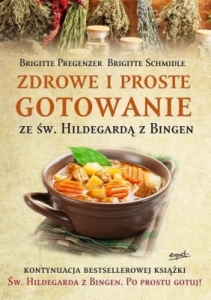 Brigitte Pregenzer, Brigitte Schmidle - Zdrowe i proste gotowanie ze św. Hildegardą z Bingen