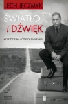 Lech Jęczmyk - Światło i dźwięk. Moje życie na różnych planetach