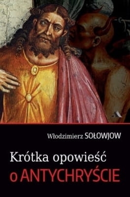 Włodzimierz Sołowjow – Krótka opowieść o Antychryście