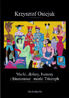Krzysztof Osiejuk - Marki, dolary, banany i biustonosz marki Triumph
